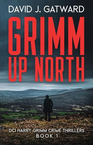 Grimm Up North (DCI Harry Grimm Crime Thrillers)