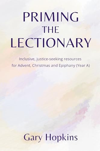 Priming the Lectionary: Advent, Christmas and Epiphany (Year A)
