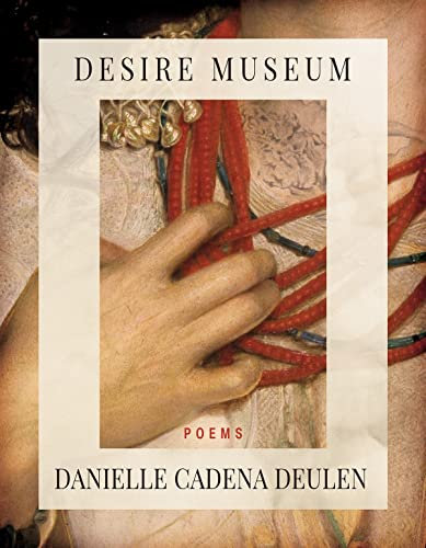 Desire Museum: 202 (American Poets Continuum Series, 202)