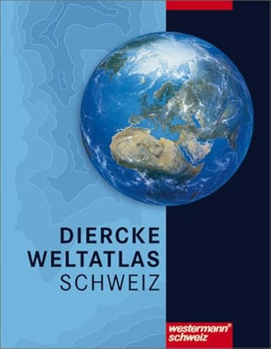 Diercke Weltatlas Schweiz: Überarbeitete und aktualisierte Ausgabe 2006