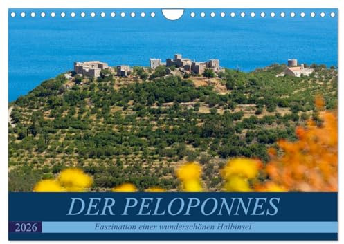 DER PELOPONNES (Wandkalender 2026 DIN A4 quer), CALVENDO Monatskalender: Faszination einer wunderschönen Halbinsel (CALVENDO Orte)