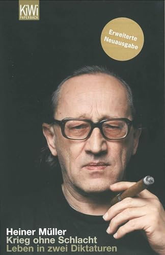Krieg ohne Schlacht: Leben in zwei Diktaturen. Erweiterte Neuausgabe | Autobiografie des Georg-Büchner-Preisträgers – Leben und Theater zwischen DDR und Wende