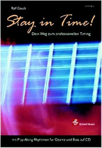 Stay In Time: Dein Weg zum professionellen Timing (mit Audio-CD) (Harmonielehre - Musiklehre: Harmonielehrebücher)