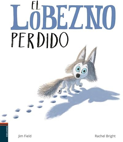 El lobezno perdido (Álbumes ilustrados)