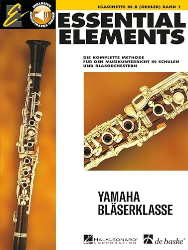 Essential Elements. Klarinette in B Band 1 + Audio- Online: Die komplette Methode für den Musikunterricht in Schulen und Blasorchester