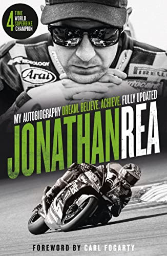 Dream. Believe. Achieve. My Autobiography: An Inspirational Motorcycling Memoir of a World Champion
