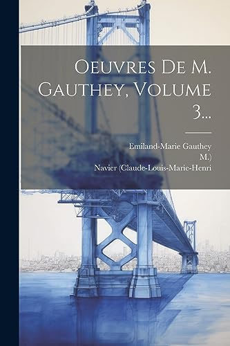 Oeuvres De M. Gauthey, Volume 3...
