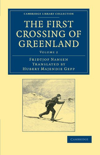 The First Crossing of Greenland: Volume 2 (Cambridge Library Collection, Band 2)
