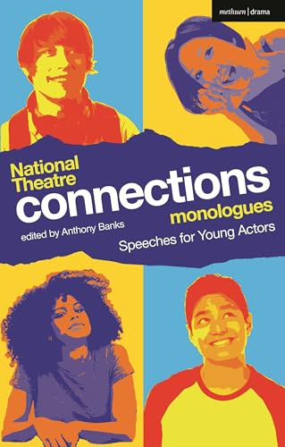 National Theatre Connections Monologues: Speeches for Young Actors (Play Anthologies)