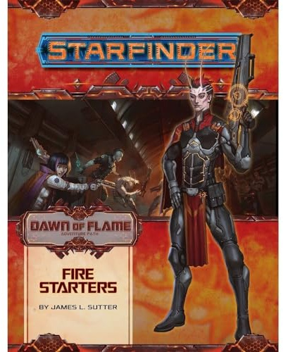 Starfinder Adventure Path: Fire Starters (Dawn of Flame 1 of 6) (Starfinder Adventure Path: Dawn of Flame, 13)