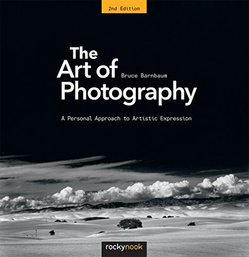 The Art of Photography, 2nd Edition: A Personal Approach to Artistic Expression