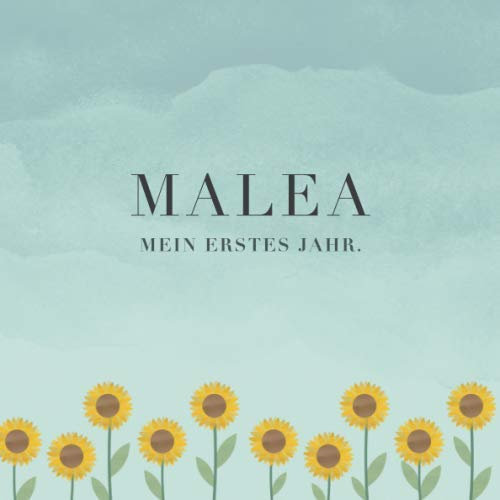 Malea Mein erstes Jahr: Baby Tagebuch I Babyalbum I Erinnerungsalbum I Eintragealbum I Kinderbuch I Babybuch I Perfektes Babyshower oder Babyparty Geschenk für die Geburt von Malea