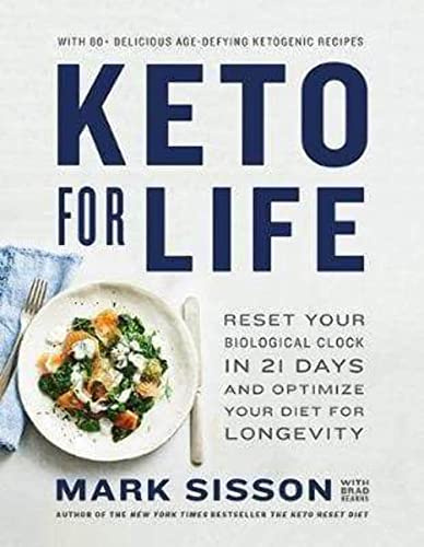 Keto for Life: Reset Your Clock in 21 Days and Live a Longer, Healthier Life: Reset Your Biological Clock in 21 Days and Optimize Your Diet for Longevity