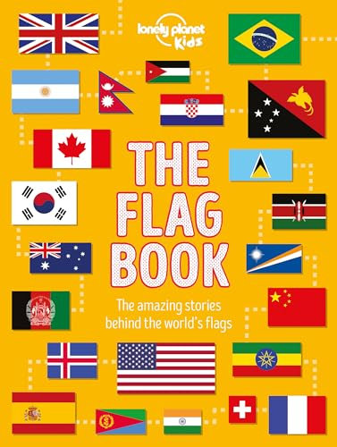 Lonely Planet Kids The Flag Book (The Fact Book)