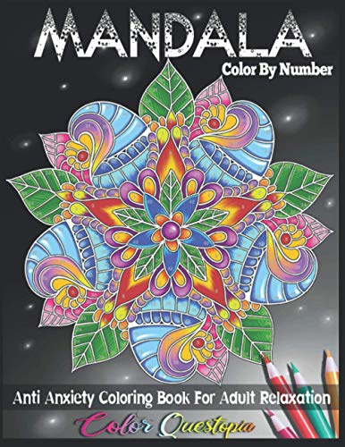 Mandala Color By Number Anti Anxiety Coloring Book For Adult Relaxation: 35 Beautiful Meditative Mandalas (Color By Number For Adults)
