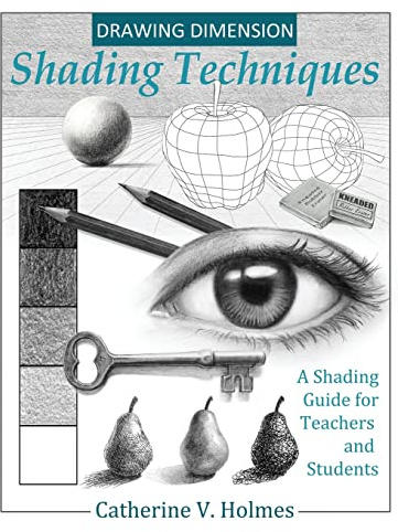 Drawing Dimension - Shading Techniques: A Shading Guide for Teachers and Students (How to Draw Cool Stuff)