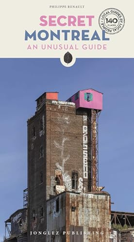 Secret Montreal: An Unusual Guide ('Secret' guides)
