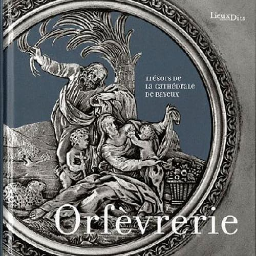 Orfevrerie, Tresors Cathedrale De Bayeux: Trésors de la cathédrale de Bayeux