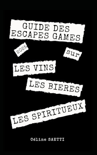 Guide des escapes games sur les vins, les bières et spiritueux: 2025