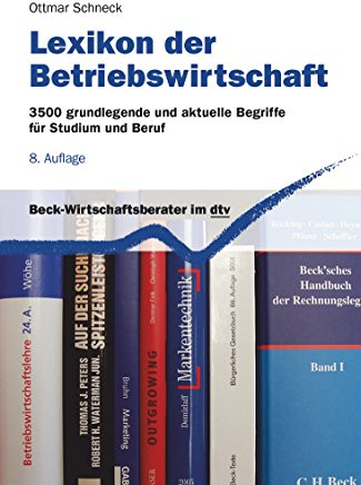 Lexikon der Betriebswirtschaft: 3500 grundlegende und aktuelle Begriffe für Studium und Beruf (dtv Beck Wirtschaftsberater)