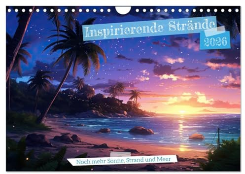 Inspirierende Strände (Wandkalender 2026 DIN A4 quer), CALVENDO Monatskalender: Sehnsucht nach Meer, Urlaubsfeeling (CALVENDO Orte)