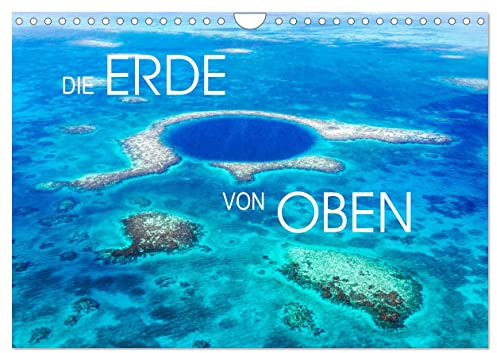 Die Erde von Oben - Earth from above (Wandkalender 2026 DIN A4 quer), CALVENDO Monatskalender: Erstaunliche Luftaufnahmen von unserer Erde (CALVENDO Natur)