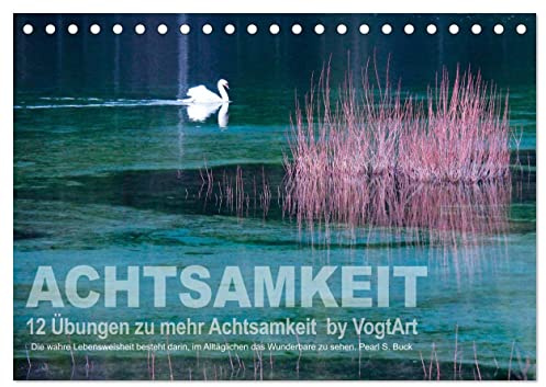Achtsamkeit, 12 Übungen zu mehr Achtsamkeit. (Tischkalender 2026 DIN A5 quer), CALVENDO Monatskalender: 12 monatliche Übungen für mehr Achtsamkeit und mehr Entspannung. (CALVENDO Gesundheit)