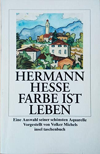 Farbe ist Leben: Eine Auswahl seiner schönsten Aquarelle (insel taschenbuch)