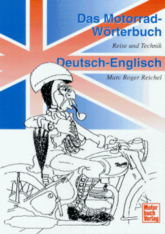 Motorrad-Wörterbuch, Deutsch-Englisch: Reise und Technik