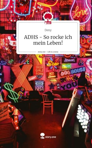 ADHS - So rocke ich mein Leben!. Life is a Story - story.one