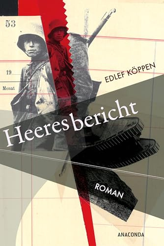 Heeresbericht. Roman: Ein außergewöhnliches literarisches Dokument des Krieges aus der Perspektive eines Soldaten. Neben „Im Westen nichts Neues“ bedeutender Antikriegsroman der deutschen Literatur
