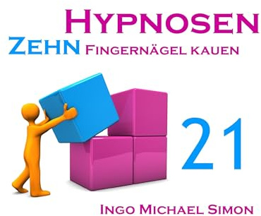 Zehn Hypnosen. Band 21: Fingernägel kauen
