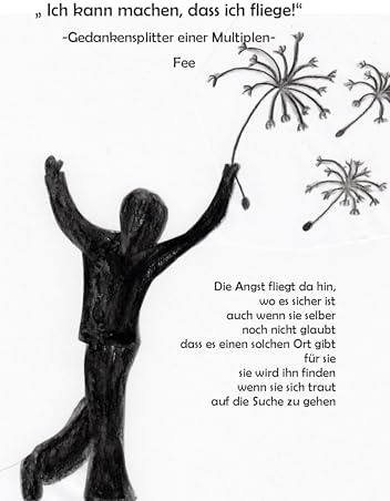 Ich kann machen, dass ich fliege: Gedankensplitter einer Multiplen