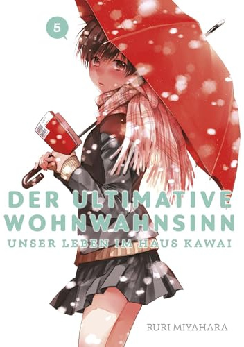 Der ultimative Wohnwahnsinn: Unser Leben im Haus Kawai 05: In diesem RomCom-Manga entdeckt ein Schüler Liebe und das absolute Chaos in einem verrückten Wohnheim