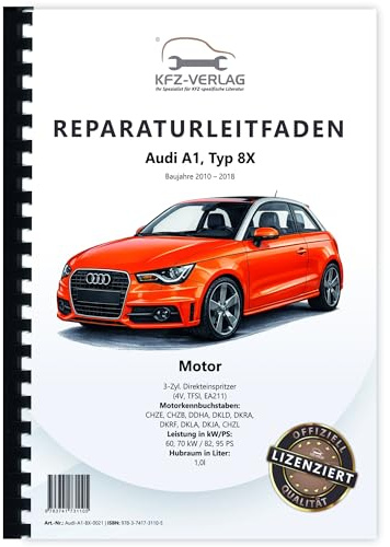 Audi A1 Typ 8X (10-18) 3-Zyl. 1,0l Benzinmotor TFSI 82-95 PS Reparaturanleitung