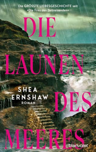 Die Launen des Meeres: Roman - Die größte Liebesgeschichte seit Die Frau des Zeitreisenden