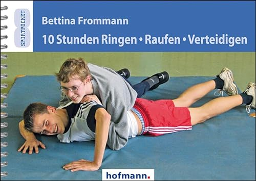 10 Stunden Ringen, Raufen, Verteidigen (Sportpocket)