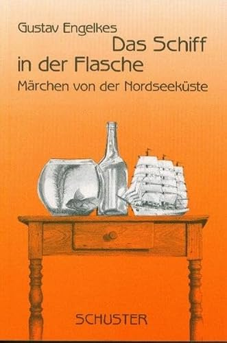 Das Schiff in der Flasche: Märchen von der Nordseeküste