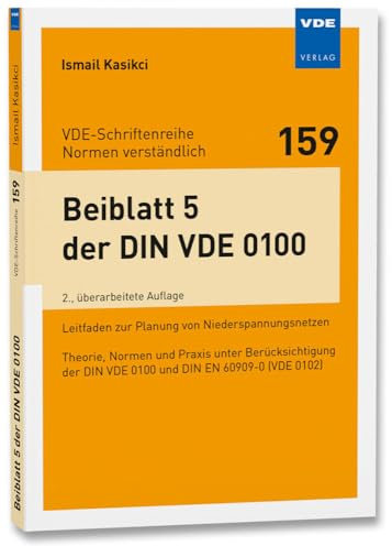 Beiblatt 5 der DIN VDE 0100: Leitfaden zur Planung von Niederspannungsnetzen · Theorie, Normen und Praxis unter Berücksichtigung der DIN VDE 0100 und ... DIN VDE 0100 und DIN EN 60909-0 (VDE 0102)