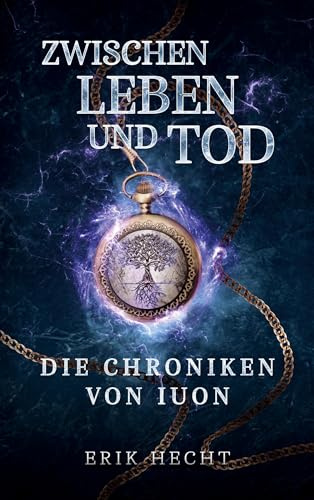 Zwischen Leben und Tod: Die Chroniken von Iuon