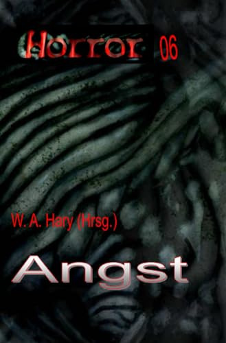 HORROR 006 Buchausgab: Angst: »Die Anthologie der Sieger!« (HORROR Buchausgabe)