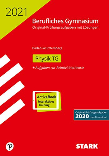 STARK Abiturprüfung Berufliches Gymnasium 2021 - Physik TG - BaWü: Mit Online-Zugang (STARK-Verlag - Abitur-Prüfungen)