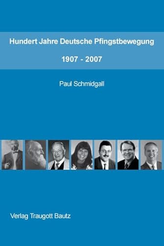 Hundert Jahre Deutsche Pfingstbewegung 1907–2007: Studienausgabe