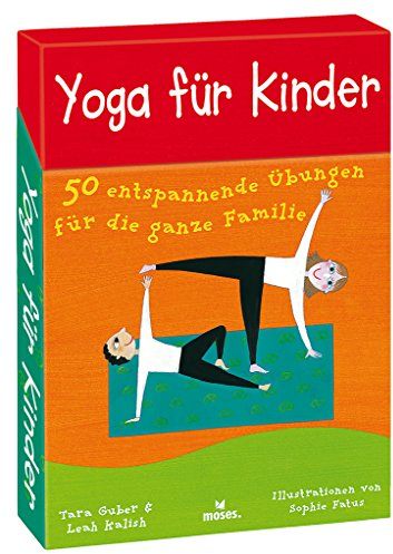 Yoga für Kinder: 50 entspannende Übungen für die ganze Familie