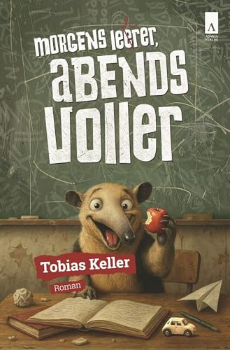 Morgens leerer, abends voller: Ein moderner Schulroman.