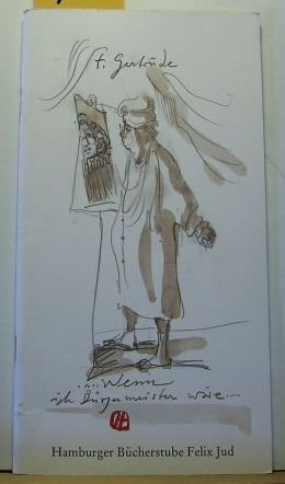 Wenn ich Bürgermeister wäre...: Satyre im Rathaus (Gertrudenformat)