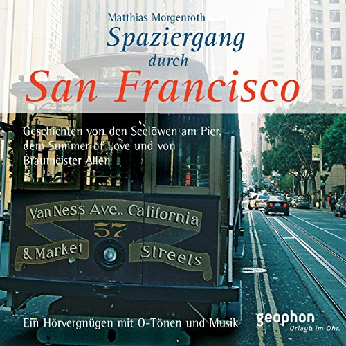 San Francisco: Eine akustische Reise zwischen Golden Gate und Chinatown (Urlaub im Ohr)
