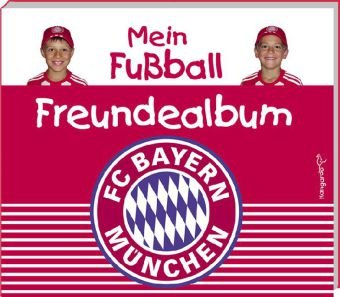 Mein Fußball Freundealbum - FC Bayern München Edition 2010/2011