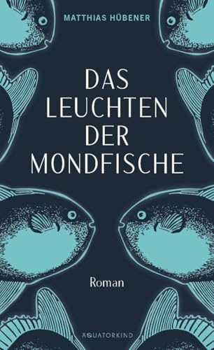 Das Leuchten der Mondfische