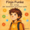 Finjo Funke – Der Junge, der Gedanken leuchten sieht: Ein poetisches Kinderbuch über Gefühle, Gedanken und Freundschaft
